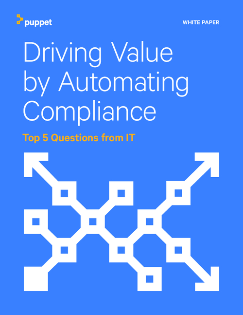 Driving Value by Automating Compliance - Top 5 Questions from IT