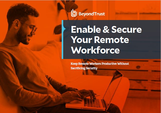 Enable & Secure Your Remote Workforce