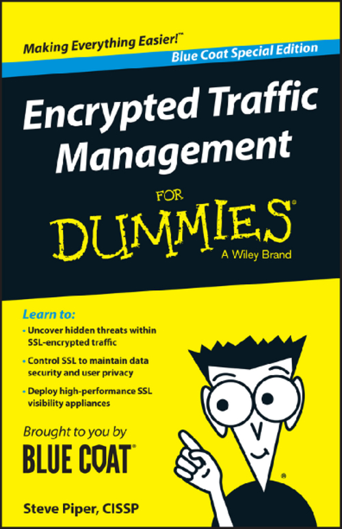 Encrypted Traffic Management For Dummies, Blue Coat Special Edition