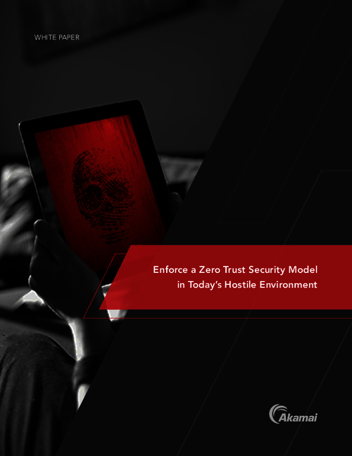Enforce a Zero Trust Security Model in Today's Hostile Environment