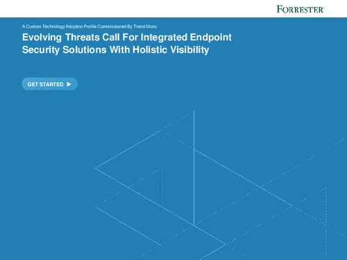 Evolving Threats Call for Integrated Endpoint Solutions with Holistic Visibility