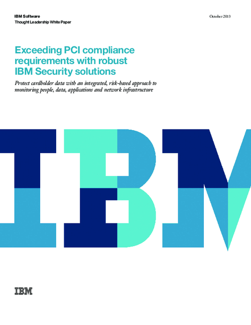 Exceeding PCI Compliance Requirements with Robust IBM Security Solutions