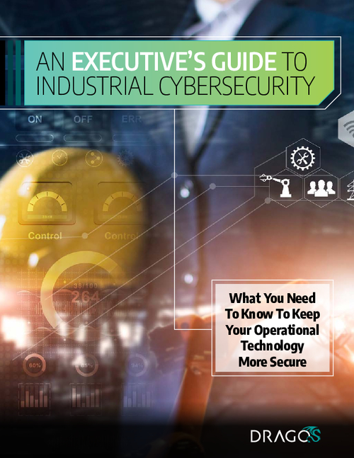 An Executive’s Guide to Industrial Cybersecurity: What You Need to Know