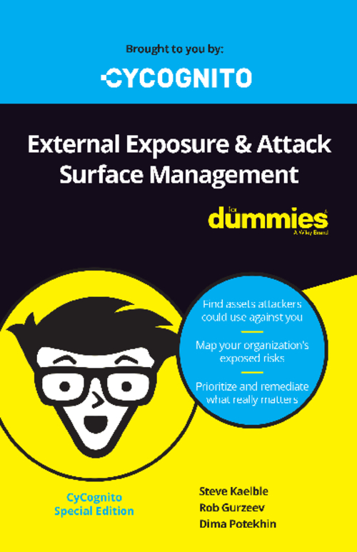 External Exposure & Attack Surface Management For Dummies, CyCognito Special Edition