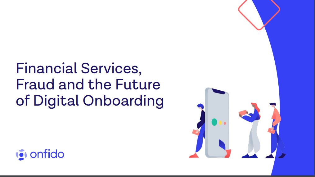 Financial Services, Fraud and the Future of Digital Onboarding