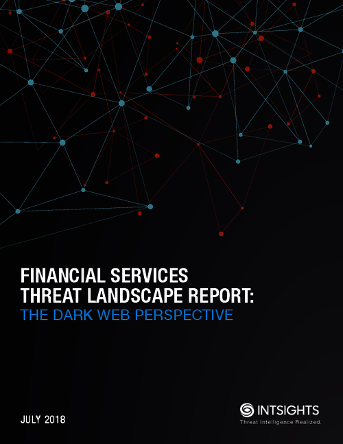 Financial Services Threat Landscape Report: The Dark Web Perspective