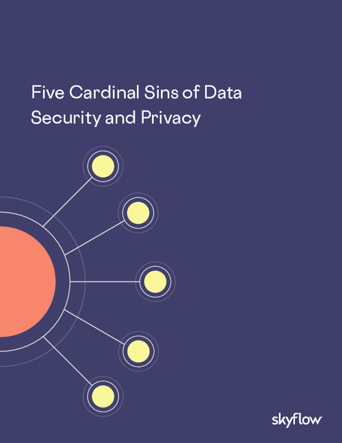 Five Cardinal Sins Of Data Security and Privacy