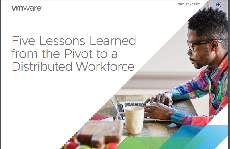 Five Lessons Learned from the Pivot to a Distributed Workforce