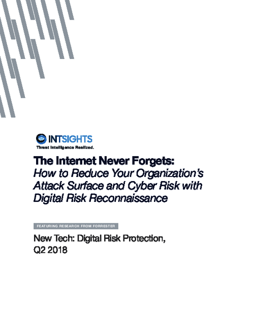 Forrester Report: How To Reduce Your Organization's Attack Surface & Cyber Risk with Digital Risk Reconnaissance