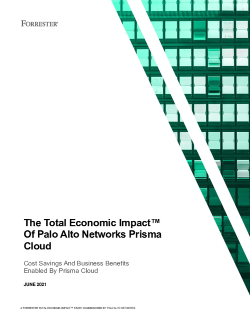 Forrester Report |The Total Economic Impact™ Of Palo Alto Networks Prisma Cloud
