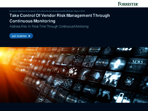 Forrester: Take Control Of Vendor Risk Management Through Continuous Monitoring