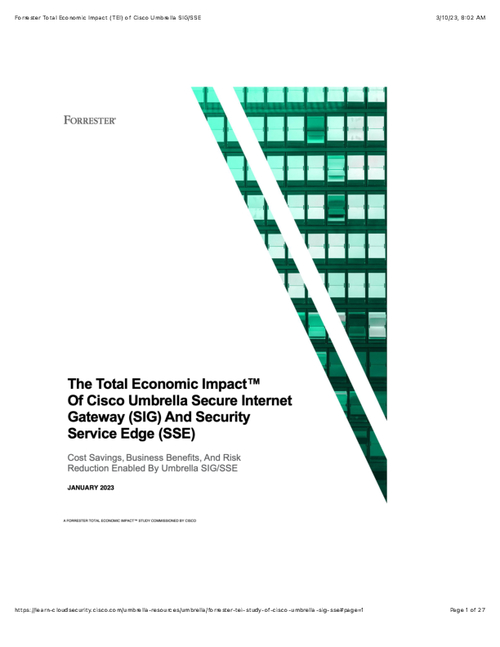 The Forrester Total Economic Impact™ Study of Cisco Umbrella Secure Internet Gateway (SIG) and Security Service Edge (SSE)