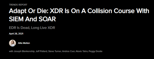 Forrester's Adapt Or Die: XDR Is On A Collision Course With SIEM And SOAR