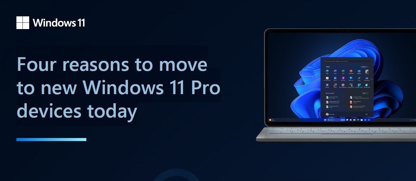 Four Reasons to Move to New Windows 11 Pro Devices Today
