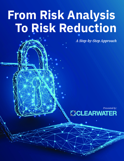 From Risk Analysis to Risk Reduction: A Step By Step Approach