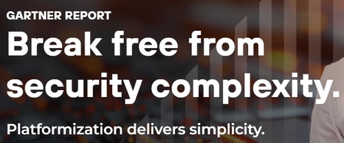 Gartner Report | Break Free From Security Complexity. Platformization Delivers Simplicity.