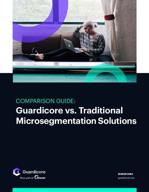 Guardicore vs. Traditional Microsegmentation Solutions