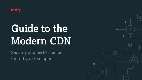 Guide to The Modern CDN
