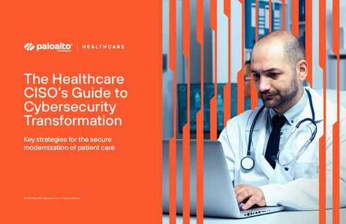 Healthcare CISO’s Guide to Cybersecurity Transformation