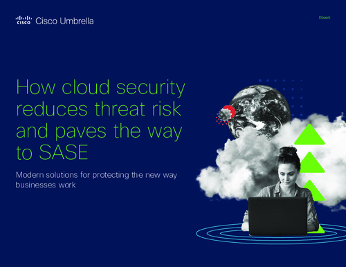 How Cloud Security Reduces Threat Risk and Paves the Way to SASE