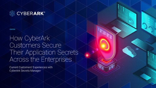 How CyberArk Customers Secure Their Application Secrets Across the Enterprises