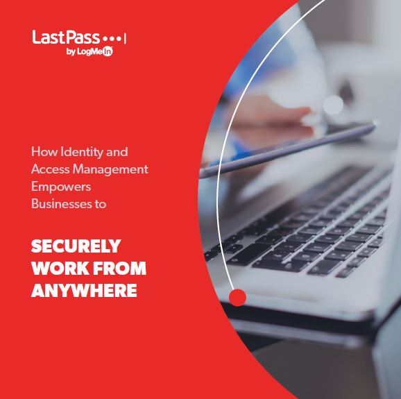 How Identity and Access Management Empowers Businesses to Securely Work from Anywhere