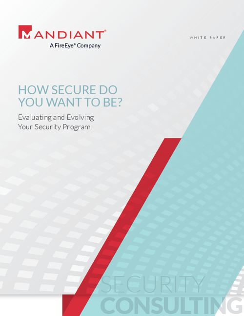 How Secure Do You Want to Be? Evaluating and Evolving Your Security Program