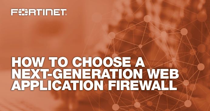 How to Choose a Next-Generation Web Application Firewall