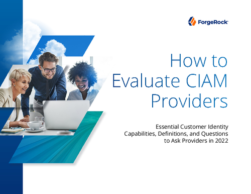 How to Evaluate CIAM Providers for Key Capabilities in 2022