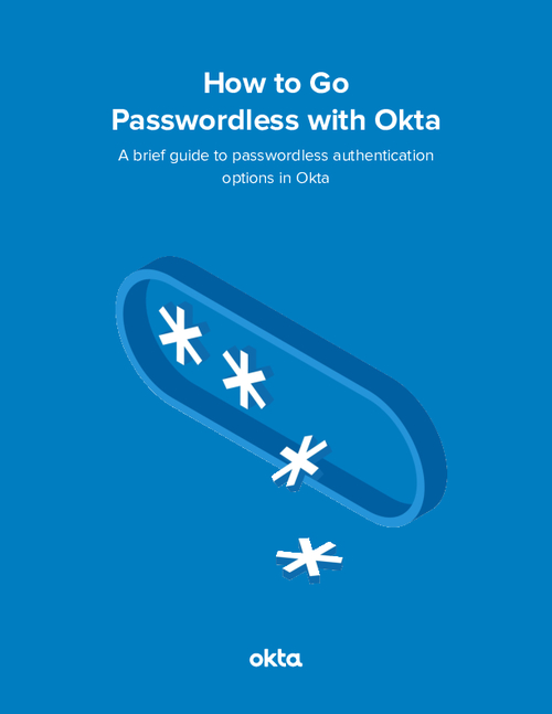 How to Go Passwordless with Okta - An Executives' Guide to Passwordless Authentication Options in Okta