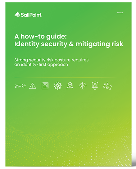How-to Guide: Strong Security Risk Posture Requires an Identity-first Approach