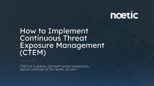 How to Implement Continuous Threat Exposure Management (CTEM)