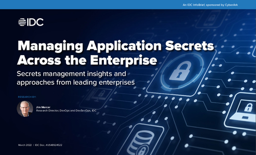 IDC InfoBrief: Managing Application Secrets Across the Enterprise