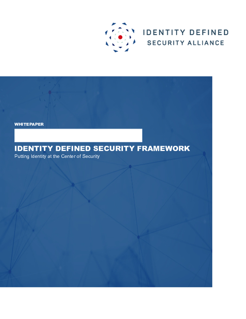 IDENTITY DEFINED SECURITY FRAMEWORK: Putting Identity at the Center of Security