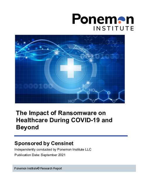 The Impact of Ransomware on Healthcare During COVID-19 and Beyond