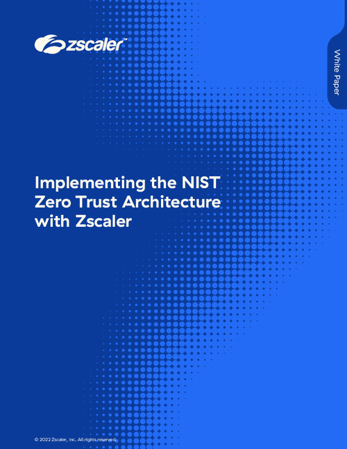 Implementing the NIST Zero Trust Architecture with Zscaler
