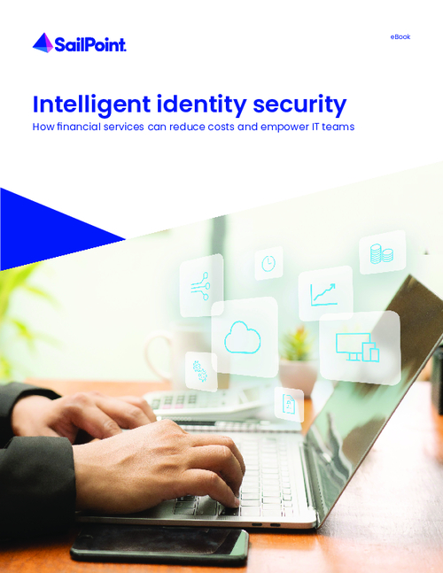 Intelligent Identity Security: How Financial Services Can Reduce Costs and Empower IT Teams