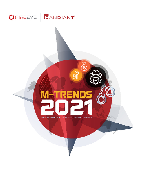 M-Trends 2021:  FireEye Mandiant Services | Special Report