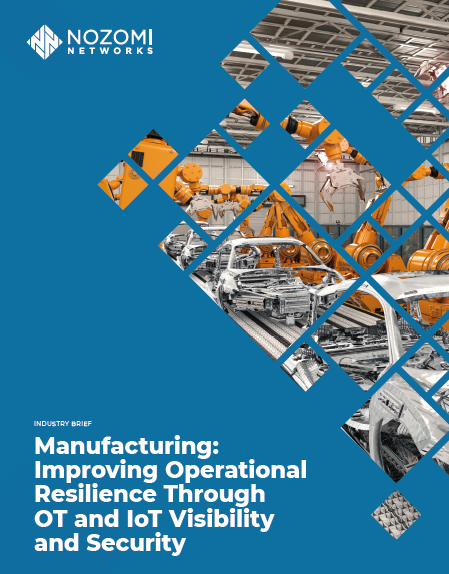 Manufacturing: Improving Operational Resilience Through OT and IoT Visibility and Security