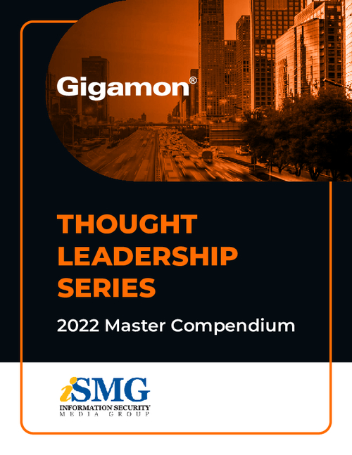 Master Compendium: Gigamon's 2022 Thought Leadership Series with ISMG