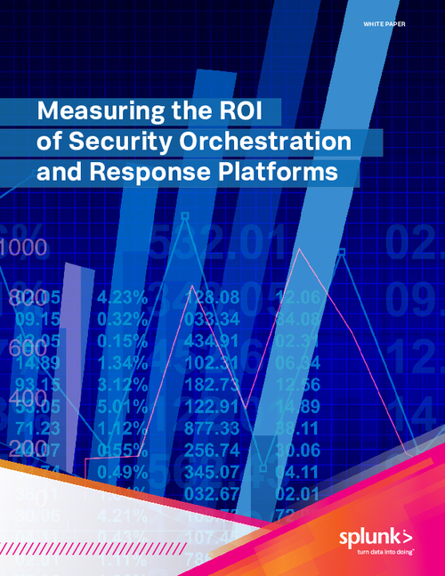 Measuring the ROI of Security Orchestration and Response Platforms