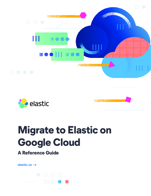 Migrate to Elastic on Google Cloud