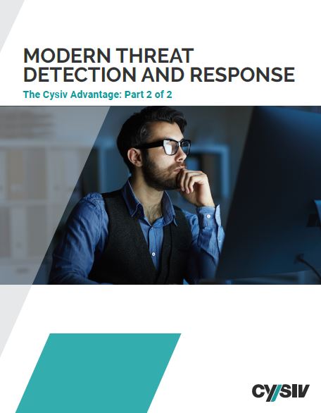 Modern Threat Detection and Response: The Cysiv Advantage