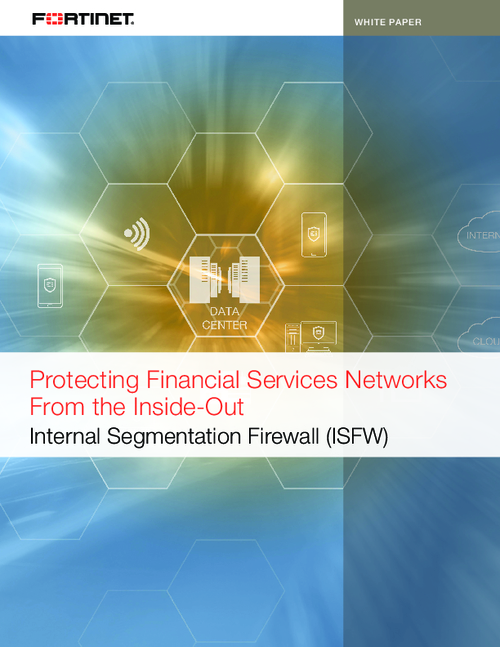 Protecting Financial Services Networks From the Inside-Out: Internal Segmentation Firewall (ISFW)