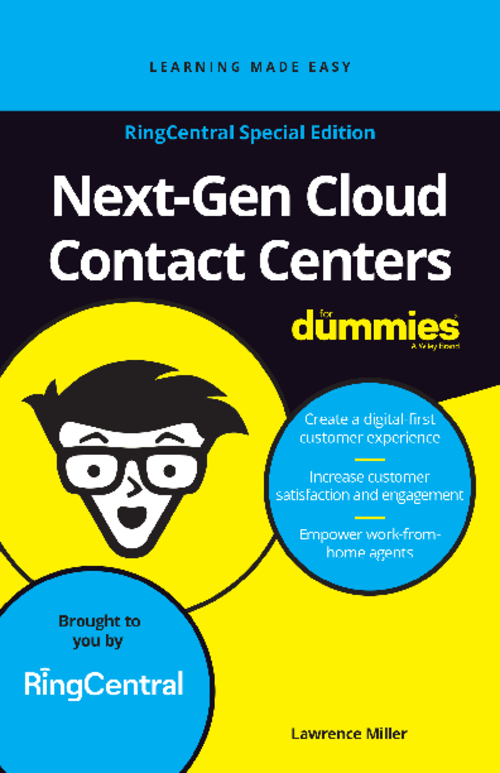 Next-Gen Cloud Contact Centers for Dummies: Transform Your Business Securely And Effectively