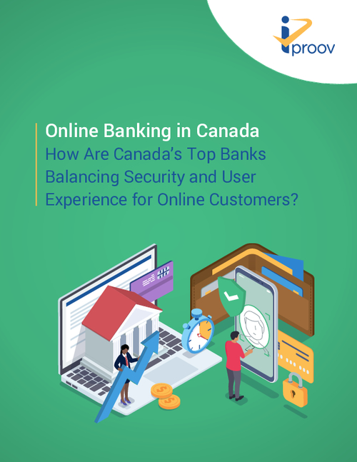 Online Banking in Canada: How are Canada’s Top Banks Balancing Security and User Experience for Online Customers?