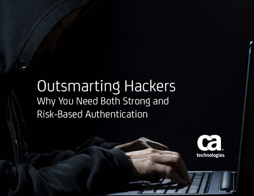 Outsmarting Hackers - Why You Need Both Strong and Risk-Based Authentication