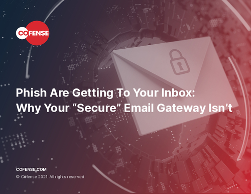 Phish Are Getting To Your Inbox: Why Your “Secure” Email Gateway Isn’t