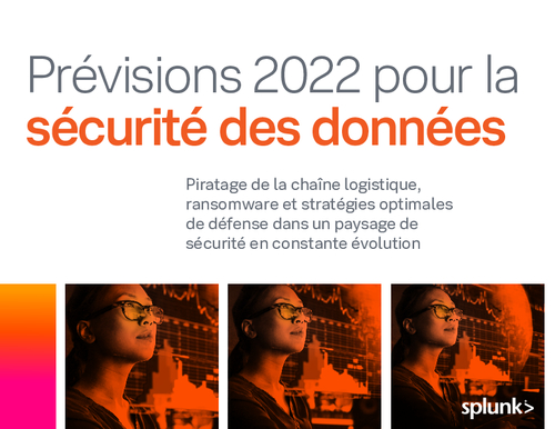 Prévisions Splunk 2022 pour la sécurité des données