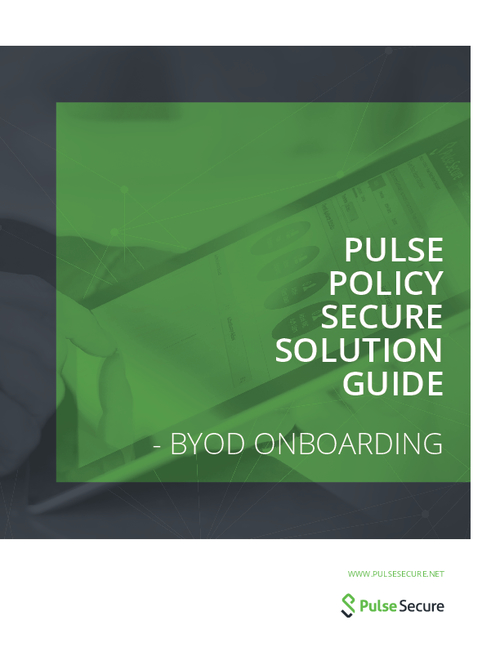 Pulse Policy Secure Solution Guide - BYOD Onboarding